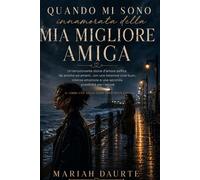 QUANDO MI SONO INNAMORATA DELLA MIA MIGLIORE AMICA: Un’emozionante storia d’amore saffica da amiche ad amanti, con una tensione slow burn, intensa ... per l’amore (La serie di Crestwick Cove)
