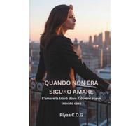 Quando non era sicuro amare: L'amore la trovò dove il dolore aveva trovato casa