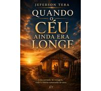 QUANDO O CÉU AINDA ERA LONGE