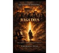 Quando o Sistema Julga Deus: Jesus, o Espírito e o colapso da acusação em Mateus 12 (Evangelhos em Foco - Estudos Teológicos Profundos)