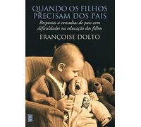 Quando Os Filhos Precisam Dos Pais (Em Portuguese do Brasil)