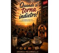 Quando si torna indietro: Sei talmente avanti che se guardi indietro vedi il futuro