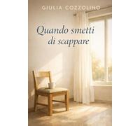 Quando smetti di scappare