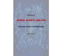 Quanta, Alterity, and Love: Quantum Physics and Philosophy: 2