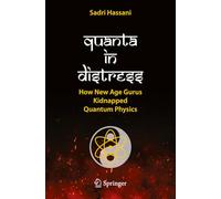 Quanta in Distress: How New Age Gurus Kidnapped Quantum Physics