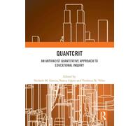 QuantCrit: An Antiracist Quantitative Approach to Educational Inquiry