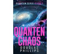 Quanten Chaos: Hard Science Fiction (Quantum)
