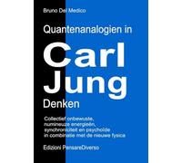 Quantenanalogien in Carl Jungs Denken: Kollektives Unbewusstes, Numinose Energien, Synchronizität und das Psychoide in Verbindung mit der Neuen ... Bruno Del Medico in deutscher Sprache. (TED))