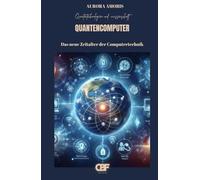 Quantencomputer: Das neue Zeitalter der Computertechnik