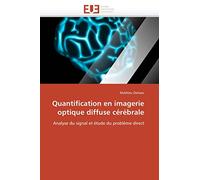 Quantification en imagerie optique diffuse cérébrale: Analyse du signal et étude du problème direct (Omn.Univ.Europ.)