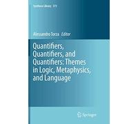 Quantifiers, Quantifiers, and Quantifiers: Themes in Logic, Metaphysics, and Language: 373 (Synthese Library, 373)