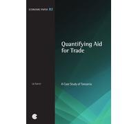 Quantifying Aid for Trade: A Case Study of Tanzania: No. 82 (Economic Paper Series)