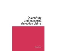 Quantifying and Managing Disruption Claims
