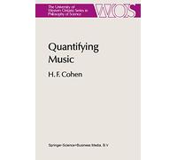 Quantifying Music: The Science of Music at the First Stage of Scientific Revolution 1580-1650: 23 (The Western Ontario Series in Philosophy of Science, 23)