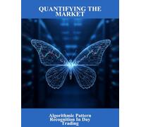 Quantifying The Market: Algorithmic Pattern Recognition In Day Trading