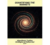 Quantifying The Markets: Algorithmic Trading Strategies In Python And C++
