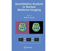 Quantitative Analysis in Nuclear Medicine Imaging – Springer Verlag