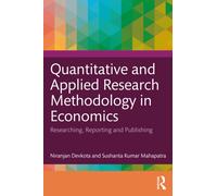 Quantitative and Applied Research Methodology in Economics : Researching, Reporting and Publishing