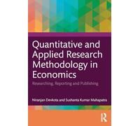 Quantitative and Applied Research Methodology in Economics: Researching, Reporting and Publishing