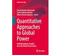 Quantitative Approaches to Global Power: Multidisciplinary Insights from the World Power Index (Global Power Shift)