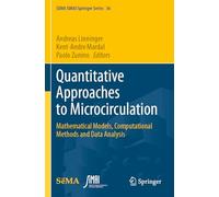 Quantitative Approaches to Microcirculation: Mathematical Models, Computational Methods and Data Analysis (SEMA SIMAI Springer Series, 36)