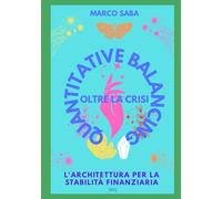 Quantitative Balancing: Oltre la Crisi: L'Architettura per la Stabilità Finanziaria: 5