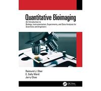 Quantitative Bioimaging: An Introduction to Biology, Instrumentation, Experiments, and Data Analysis for Scientists and Engineers