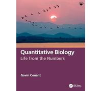 Quantitative Biology: Life from the Numbers