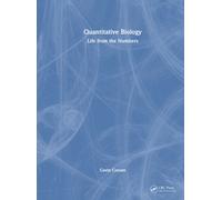 Quantitative Biology : Life from the Numbers