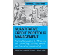 Quantitative Credit Portfolio Management: Practical Innovations for Measuring and Controlling Liquidity, Spread, and Issuer Concentration Risk: 202 (Frank J. Fabozzi Series)