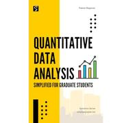 Quantitative Data Analysis: Simplified for Graduate Students