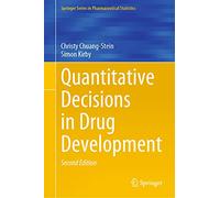Quantitative Decisions in Drug Development (Springer Series in Pharmaceutical Statistics)