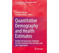 Quantitative Demography and Health Estimates: Healthy Life Expectancy, Templates for Direct Estimates from Life Tables and other Applications: 55 (The ... Methods and Population Analysis, 55)