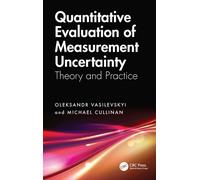 Quantitative Evaluation of Measurement Uncertainty : Theory and Practice