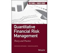 Quantitative Financial Risk Management: Theory and Practice (Frank J. Fabozzi Series)