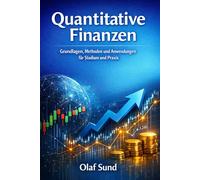 Quantitative Finanzen Lehrbuch Band 2: Grundlagen, Methoden und Anwendungen für Studium und Praxis: 3