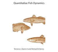 Quantitative Fish Dynamics (Biological Resource Management Series)