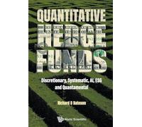 Quantitative Hedge Funds: Discretionary, Systematic, Ai, Esg And Quantamental