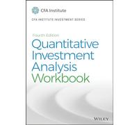 Quantitative Investment Analysis, Workbook – CFA Institute Investment Series 127 – 4th Edition