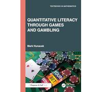 Quantitative Literacy Through Games and Gambling (Textbooks in Mathematics)