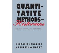 Quantitative Methods for Historians: A Guide to Research, Data, and Statistics
