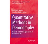 Quantitative Methods in Demography: Methods and Related Applications in the Covid-19 Era: 52 (The Springer Series on Demographic Methods and Population Analysis, 52)