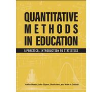 Quantitative Methods in Education : A Practical Introduction to Statistics