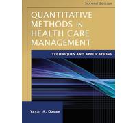 Quantitative Methods in Health Care Management: Techniques and Applications by Yasar A. Ozcan (2009-05-18)