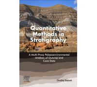 Quantitative Methods in Stratigraphy : A Multi-Proxy Palaeoenvironmental Analysis of Outcrop and Core Data