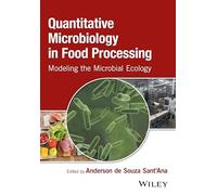 Quantitative Microbiology in Food Processing: Modeling the Microbial Ecology