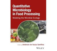 Quantitative Microbiology in Food Processing: Modeling the Microbial Ecology