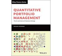 Quantitative Portfolio Management: The Art and Science of Statistical Arbitrage