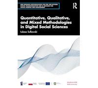 Quantitative, Qualitative, and Mixed Methodologies in Digital Social Sciences (New Methodologies of Research for PhD and Beyond)
