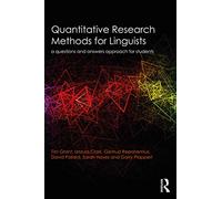 Quantitative Research Methods for Linguists: a questions and answers approach for students